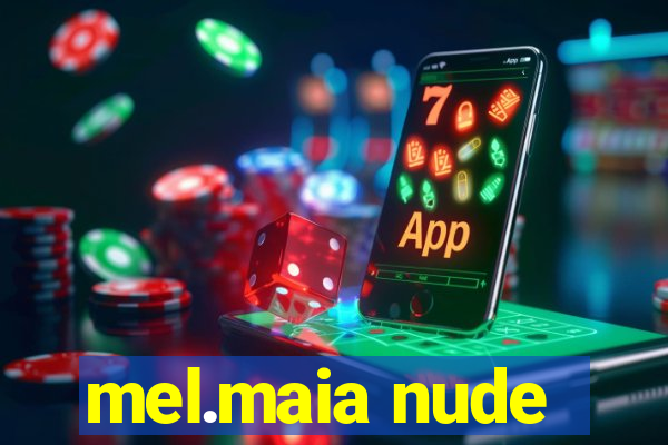 mel.maia nude